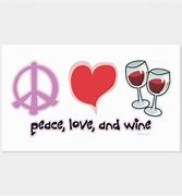 Image result for Peace Love Wine