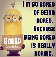 Image result for I'm so Bored