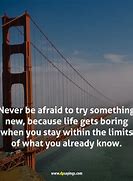 Image result for Life Quotes About Discover New Things