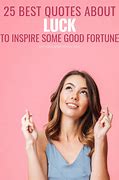 Image result for Luck Quotes Inspirational