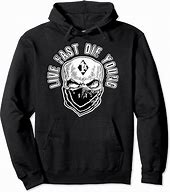 Image result for Live Fast Die Young to Rex Hoodie