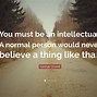 Image result for Quotes About Being an Intellectual