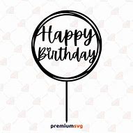 Image result for Happy Birthday Cake Topper Cricut SVG