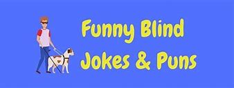 Image result for Funny Blind Jokes