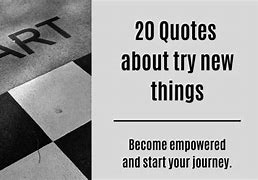 Image result for Quotes About New Things