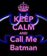 Image result for Batman Keep Calm