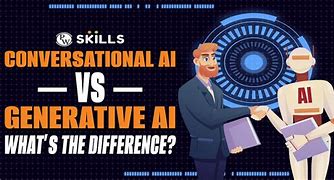 Image result for Conversational AI vs Generative Ai