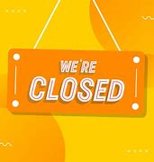 Image result for Free Images of Closed Today but Open Tomorrow