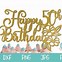 Image result for Happy 50th Birthday Cake Topper SVG