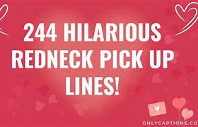 Image result for Funny Redneck Pick Up Lines