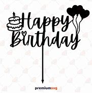 Image result for Happy Birthday Cake Topper Cricut SVG