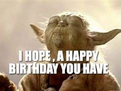 Image result for Yoda Happy Birthday Meme