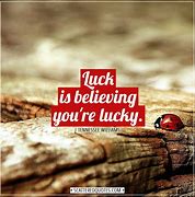 Image result for Luck Quotes Inspirational