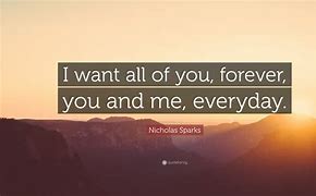 Image result for I Want You Everyday Quotes