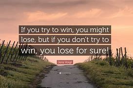 Image result for Quote Win or Lose Try Your Best