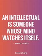 Image result for Quotes About Being an Intellectual