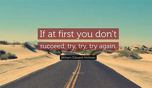 Image result for Try and Try Again Quote