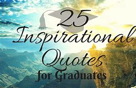 Image result for Inspirational Graduation Quotes for Students