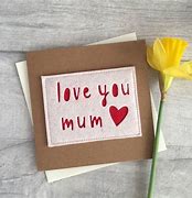 Image result for I Love You Mum Card Ideas