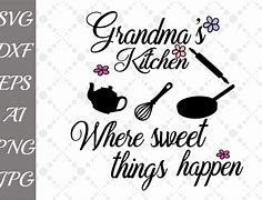 Image result for Kitchen SVG Grandma Sayings