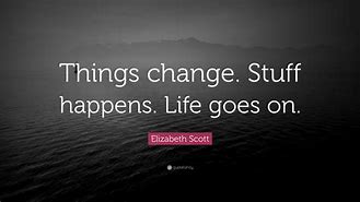 Image result for Life Goes On Quotes