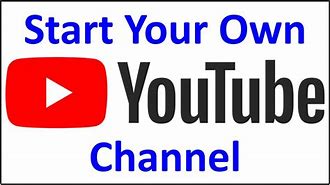 Image result for How to Start Your YouTube Channel