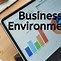 Image result for Business Environment Definition