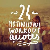 Image result for Motivational Workout Quotes