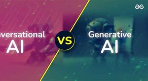 Image result for Conversational AI vs Generative Ai