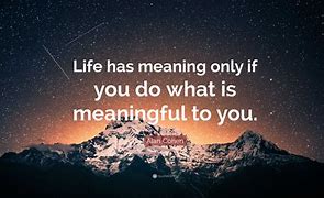 Image result for Quotes About Life with Meaning