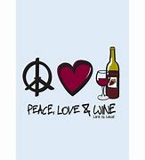 Image result for Peace Love Wine