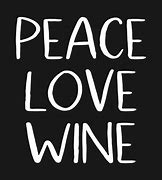 Image result for Peace Love Wine