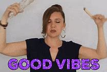 Image result for Get Better Vibes GIF