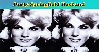 Image result for Dusty Springfield Husband