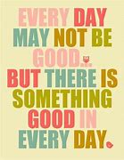 Image result for Be Great Everyday Quotes