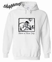 Image result for Have a Nice Life Hoodie