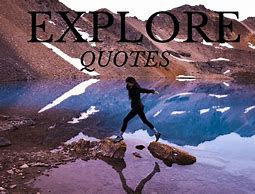 Image result for Quotes About Exploring New Things