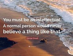 Image result for Quotes About Being an Intellectual