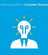 Image result for Customer Success Quotes