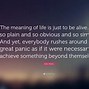 Image result for Famous Quotes About the Meaning of Life