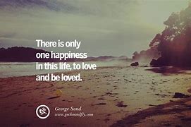 Image result for Quotes About Life and Love and Happiness