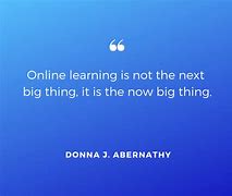 Image result for The Effects of Online Learning Quotes