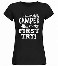 Image result for Funny Camping T-Shirt Sayings