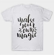 Image result for Own Your Magic Shirt