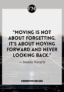 Image result for Quotes About Moving Forward Pinterest