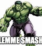 Image result for Hulk Smash TV Meme