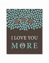 Image result for I Love You More Art