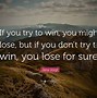 Image result for Quote Win or Lose Try Your Best