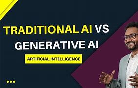 Image result for Traditional AI vs Generative Ai