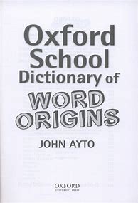 Image result for Oxford Dictionary of Word Origins